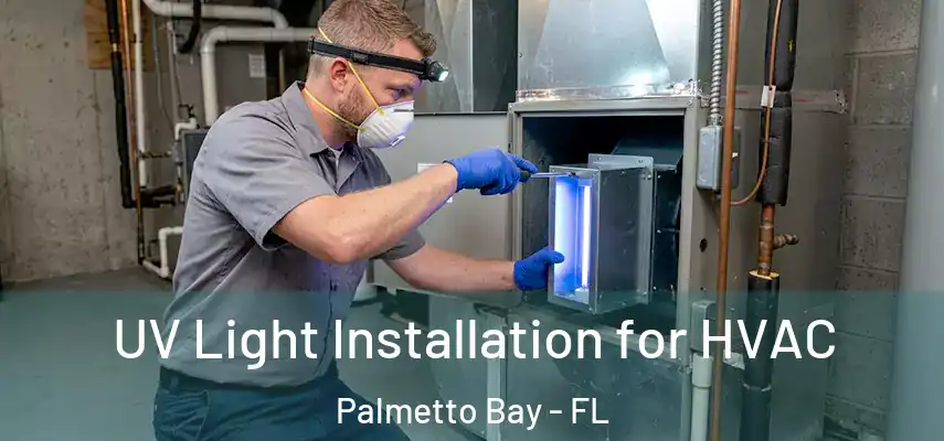  UV Light Installation for HVAC Palmetto Bay - FL